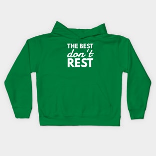 The Best Don't Rest Kids Hoodie